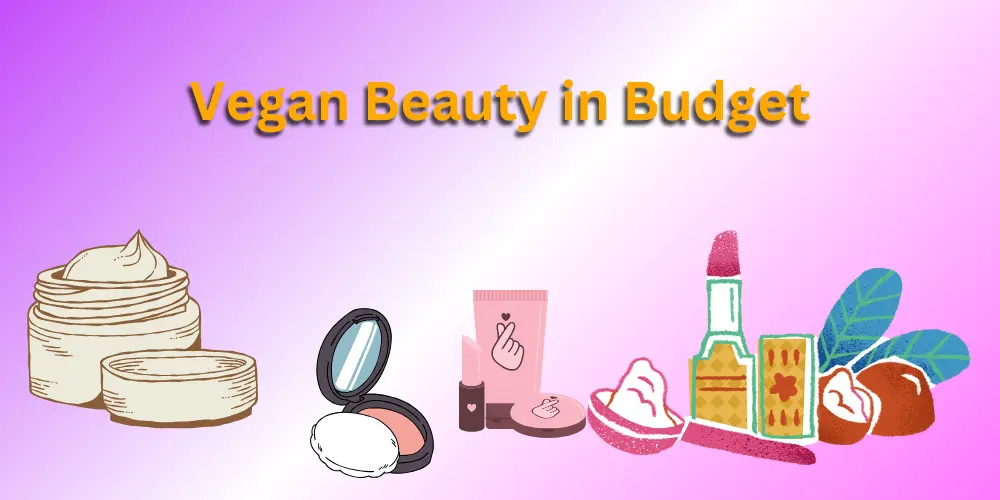 Vegan Beauty on a Budget