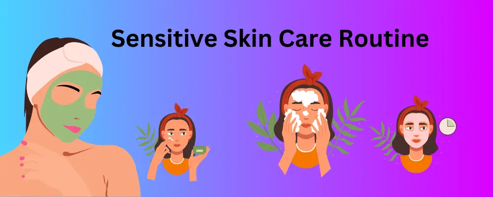 Sensitive Skin Care Routine