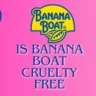 Is Banana Boat Cruelty Free