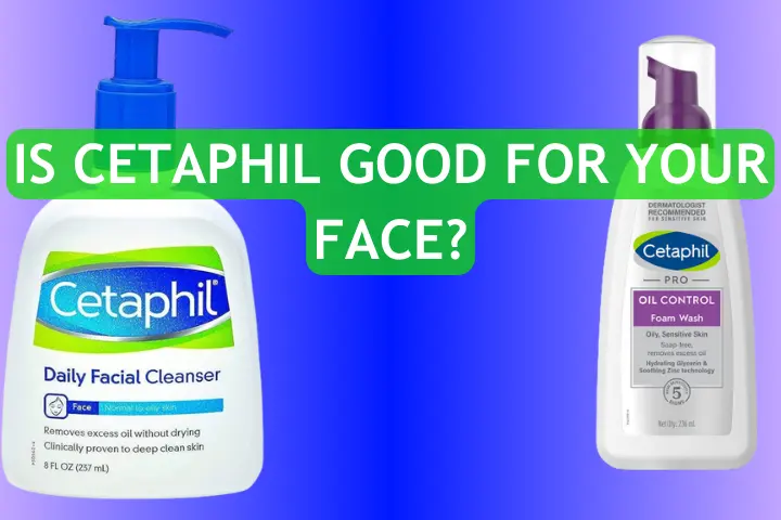 Is Cetaphil Good For Your Face